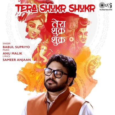 Babul Supriyo Tera Shukr Shukr