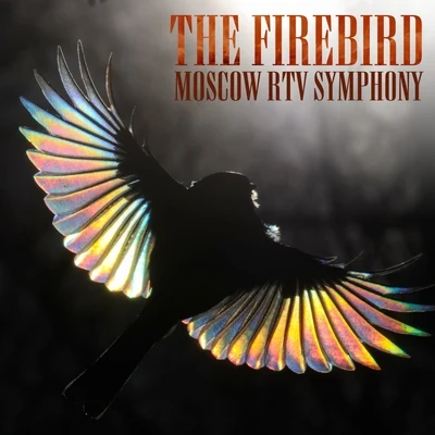 Moscow RTV Symphony Orchestra The Firebird