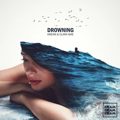 KREAM/Clara Mae Drowning - Single