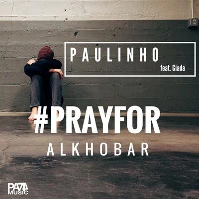 Paulinho Pray for Alkhobar