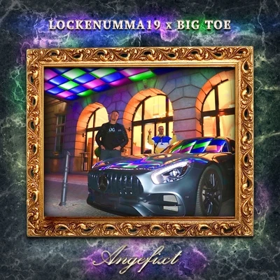 LockeNumma19/Big Toe Angefixt