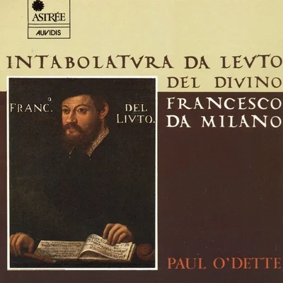 Paul ODette/Francesco da Milano Da Milano: Intabolatura de lauto