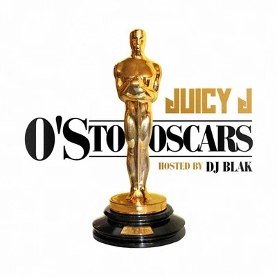 Juicy J Os To Oscars