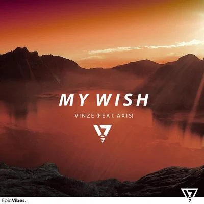 Vinze/Axis My Wish (feat. Axis)