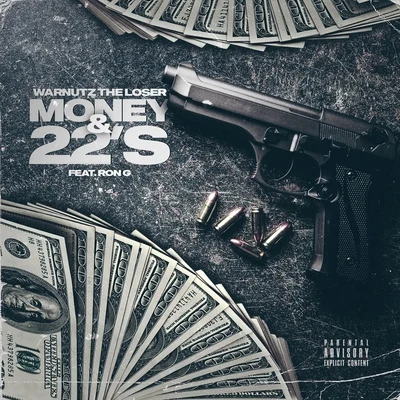 Ron G/Warnutz the Loser Money and 22s (feat. Ron G)