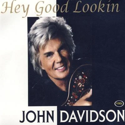 John Davidson Hey Good Lookin