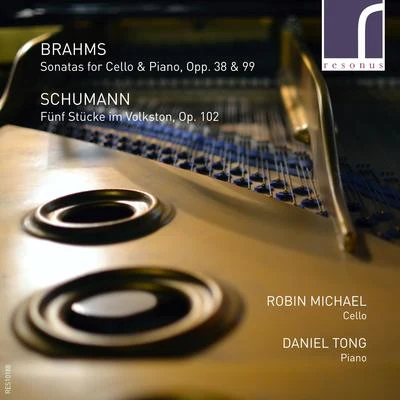 Robin Michael Brahms: Sonatas for Cello & Piano