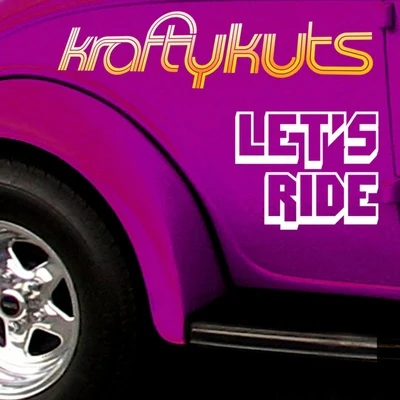 Krafty Kuts Let's Ride