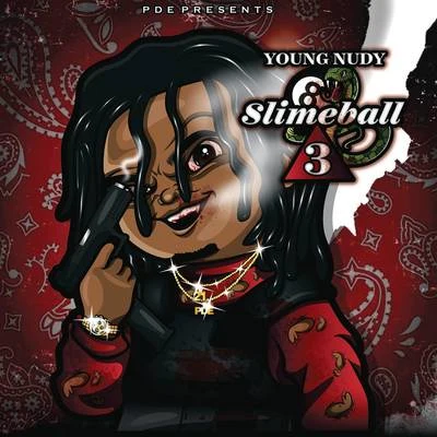 Young Nudy SlimeBall 3