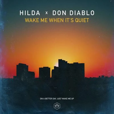 Hilda/Don Diablo Wake Me When Its Quiet