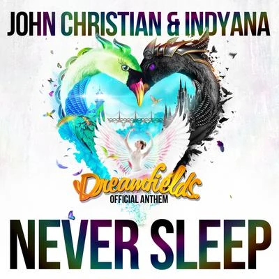 John Christian Never Sleep (Official Dreamfields Anthem)