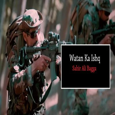 Sahir Ali Bagga Watan Ka Ishq