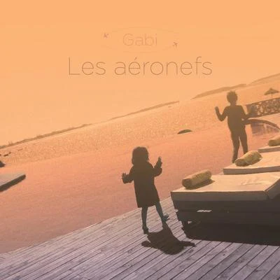 Gabi (盖彼) Les aéronefs