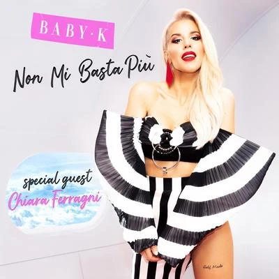 Baby K Non mi basta più (special guest Chiara Ferragni)