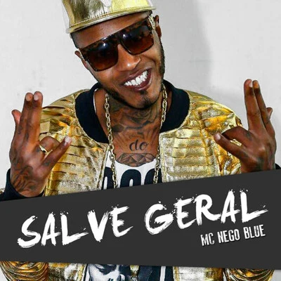 MC Nego Blue Salve Geral