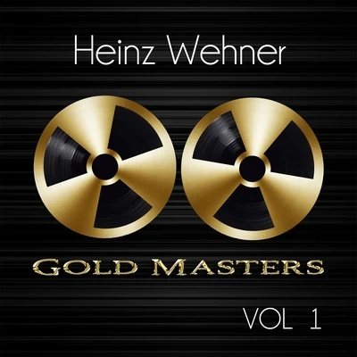 Heinz Wehner Gold Masters: Heinz Wehner, Vol. 1