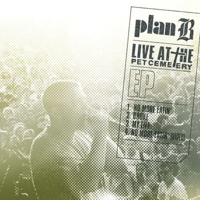 Plan B No More Eatin [Live At The Pet Cemetery EP]