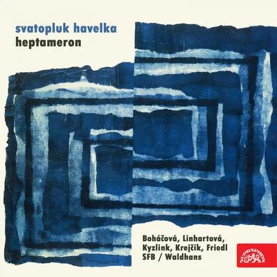 Marta Boháčová/Jan Kyzlink/Milan Friedl/Brno Philharmonic Orchestra/Vladimír Krejcík/Vlasta Linhartová Havelka: Heptameron. Symphonic Poem