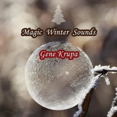 Gene Krupa & His Orchestra/Gene Krupa Magic Winter Sounds