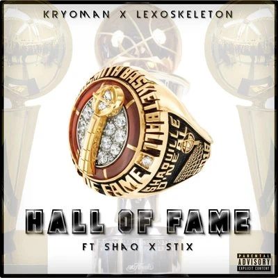 Lexo/Kryoman/STIX/Shaq Hall Of Fame