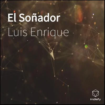 Luis Enrique El Soñador