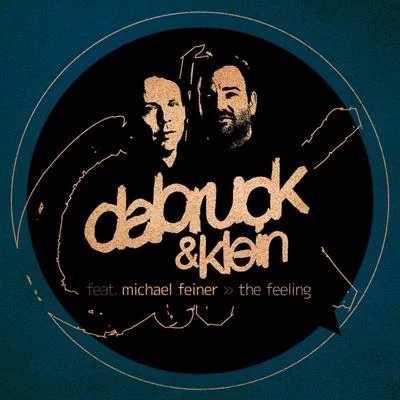 Dabruck & Klein The Feeling (feat. Michael Feiner) [Remixes Part 2]