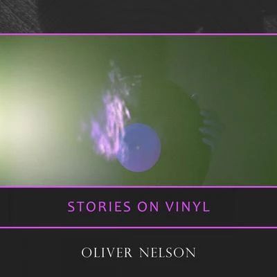 Oliver Nelson Stories On Vinyl