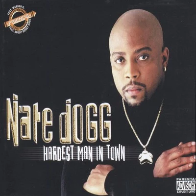 Nate Dogg Hardest Man in Town