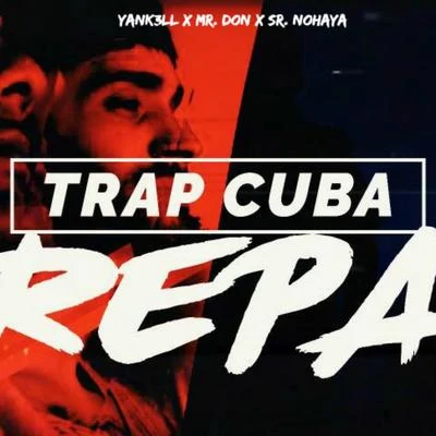 Mr. Don/Yank3ll Trap Cuba Repa