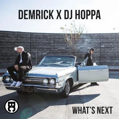 DJ Hoppa/Demrick Whats Next?