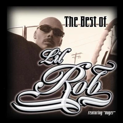 Lil Rob The Best Of Lil Rob