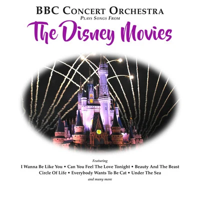 BBC Concert Orchestra BBC Concert Orchestra Plays Songs from The Disney Movies