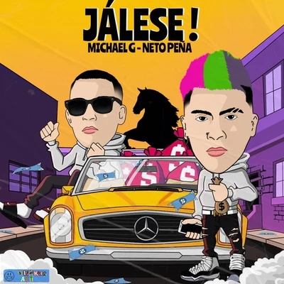 Michael G/Neto Peña Jálese!