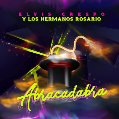 Elvis Crespo/Los Hermanos Rosario Abracadabra (Remix Los Hermanos Rosario)