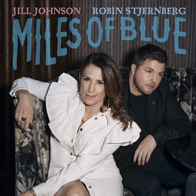 Jill Johnson Miles Of Blue (feat. Robin Stjernberg)