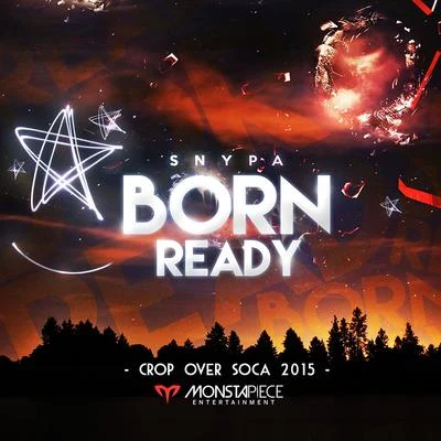 Snypa Born Ready: Crop Over Soca 2015