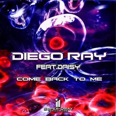 Diego Ray Come Back to Me