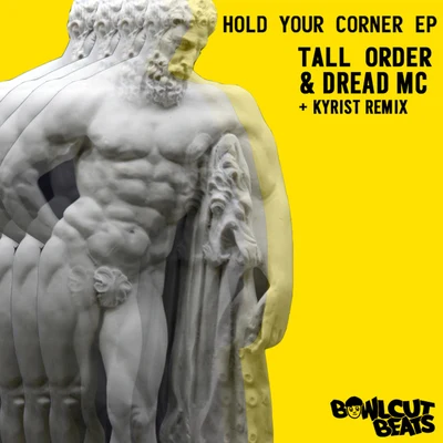 Tall Order (UK)/Kyrist/Dread MC Hold Your Corner