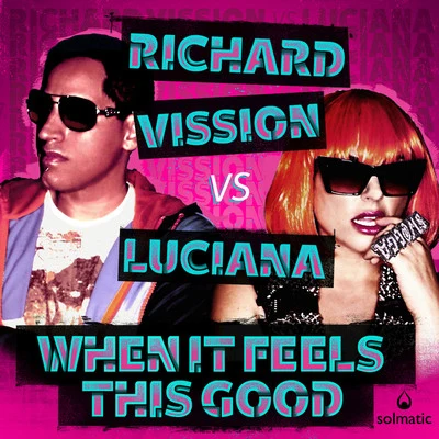 Luciana/Richard Vission When It Feels This Good - Single