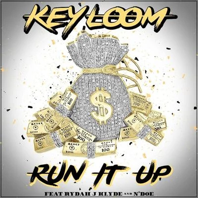 Key Loom/Rydah J Clyde/ND OE Run It up (Remix)