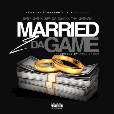 Baby Gas/Tha Gasman/Jeff Da Dean Married 2 da Game