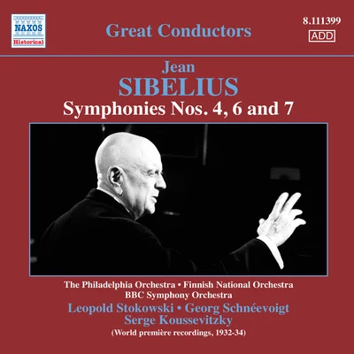 Léopold Stokowski SIBELIUS, J.: Symphonies Nos. 4, 6 and 7 (Premiere Recordings) (Stokowski, Schneevoigt, Koussevitzky) (1932-1934)