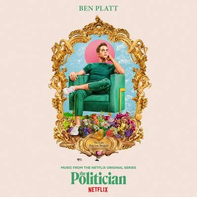 Ben Platt Music From The Netflix Original Series The Politician