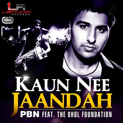 The Dhol Foundation/Daljit Mattu/PBN Kaun Nee Jaandah