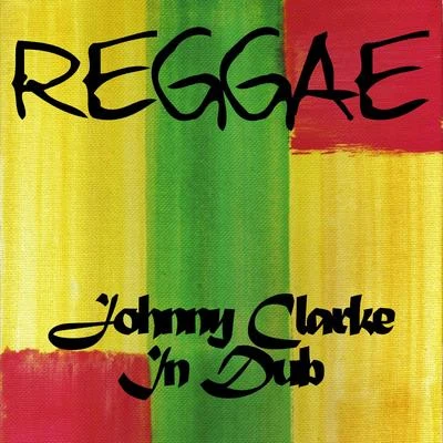 Johnny Clarke Johnny Clarke in Dub