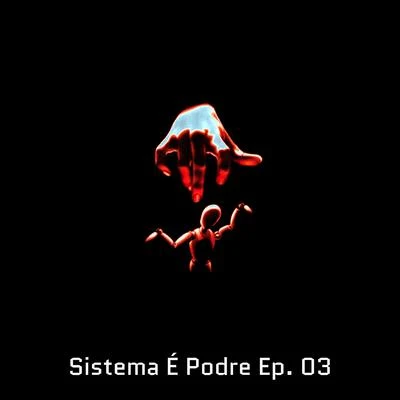 Hazard/JR/Skuish/Lomar/Jotassê/Odeveza Sistema É Podre, Ep. 3