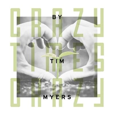 Tim Myers Crazy Times