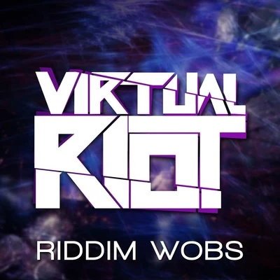 Virtual Riot Riddim Wobs