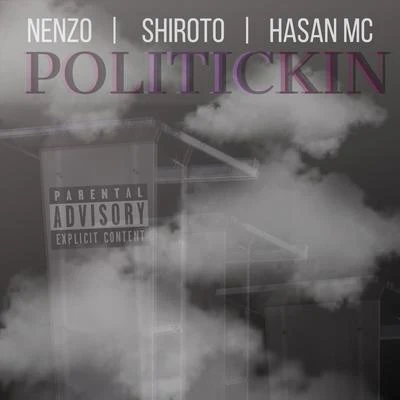 Shiroto/Hasan MC/Nenzo Politickin (feat. Shiroto & Hasan MC)