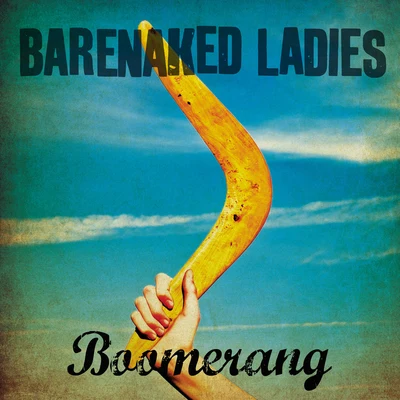 Barenaked Ladies Boomerang